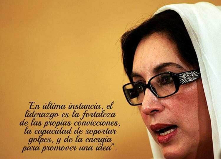 Lecciones de Benazir Bhutto, la líder que dio su vida por su pasión