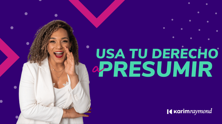 Karim Raymond: usa tu derecho a presumir y genera un alto impacto