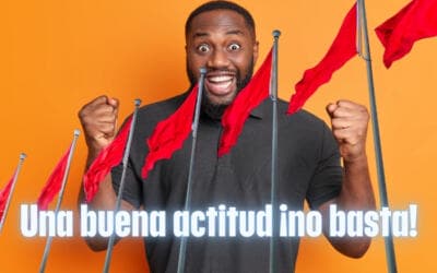 La actitud no basta: solo la ‘haztitud’ te dará los resultados que esperas